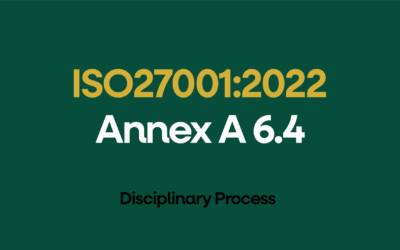 ISO 27001:2022 Annex A 6.4 Disciplinary Process Explained