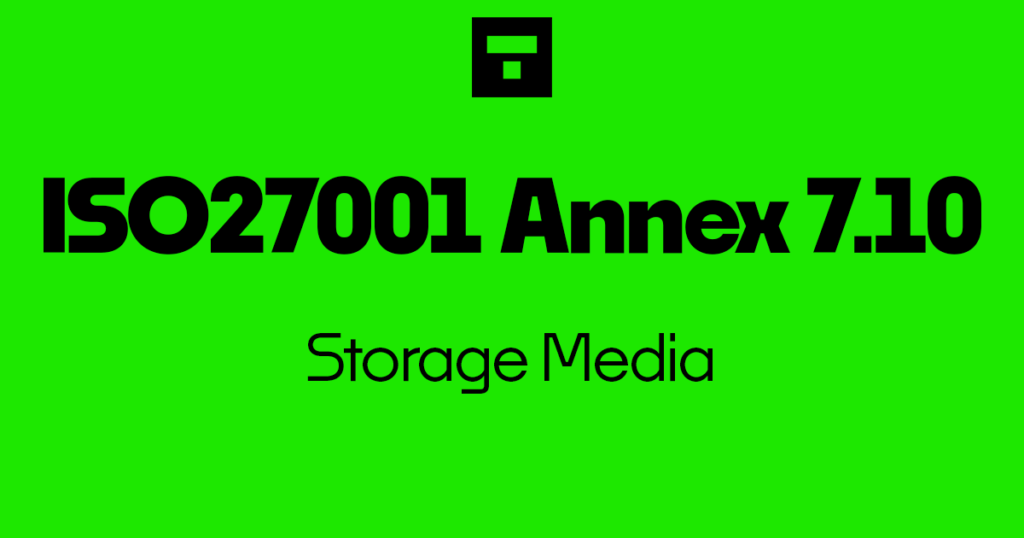 ISO 27001-2022 Annex A 7.10 Storage Media
