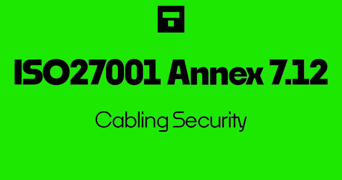 How To Implement ISO 27001 Annex A 7.12 Cabling Security