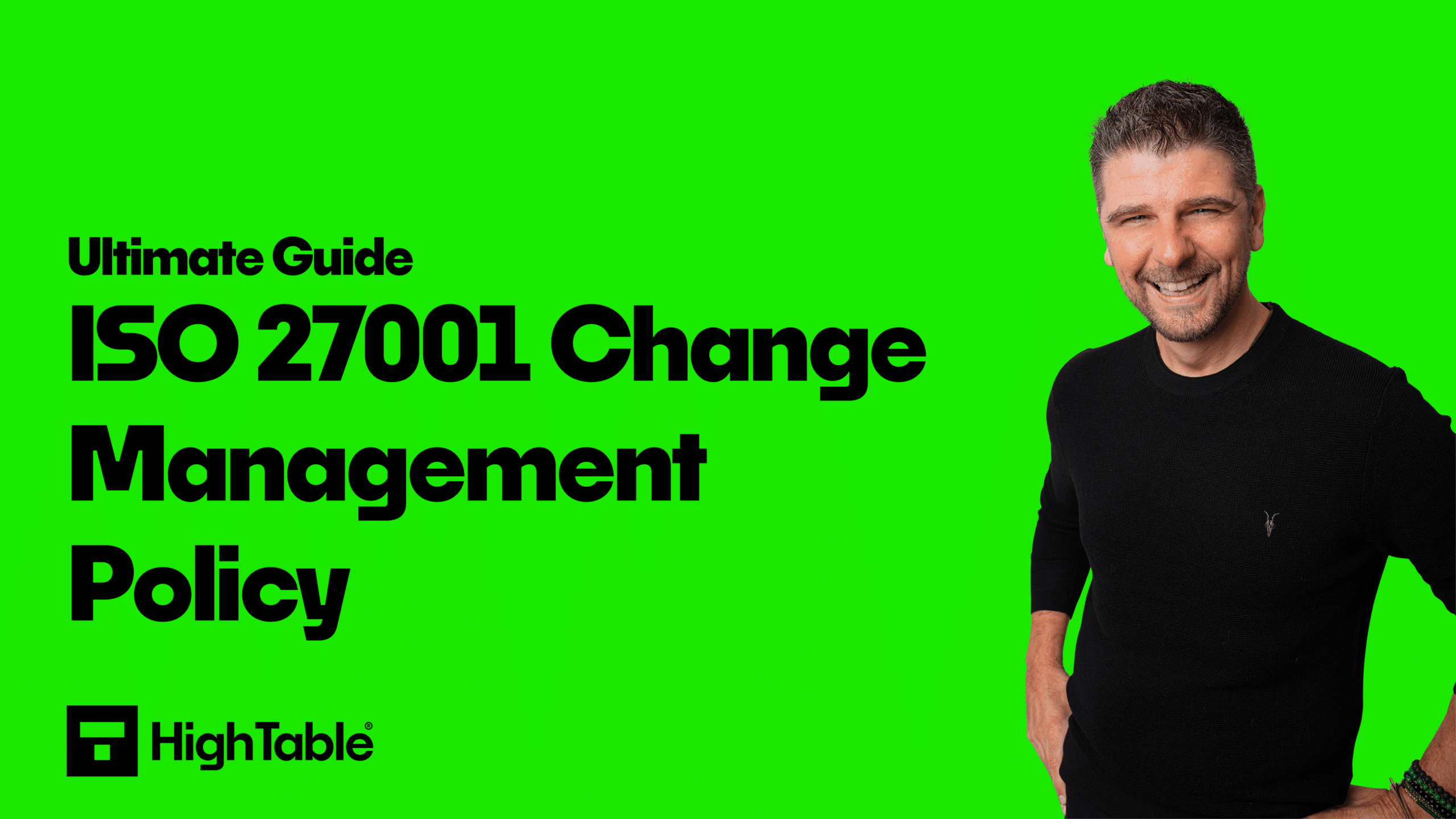 ISO 27001 Change Management Policy Ultimate Guide