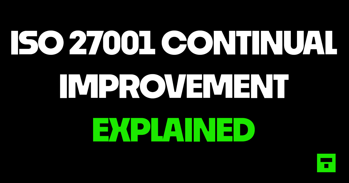 ISO 27001 Continual Improvement Explained