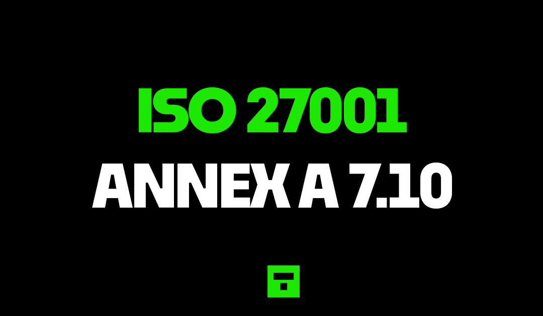 ISO 27001 Annex A 7.10 Storage Media