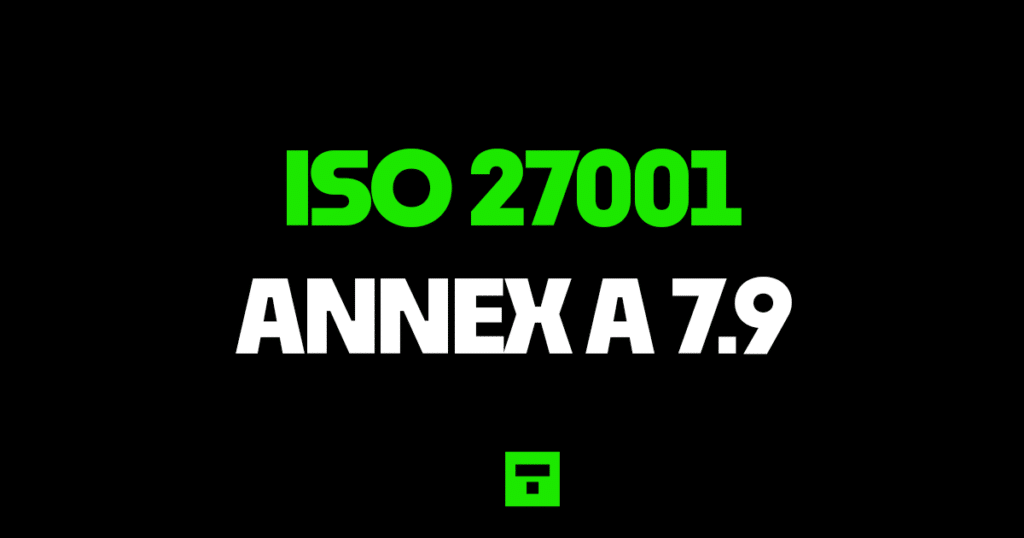 ISO27001 Annex A 7.9