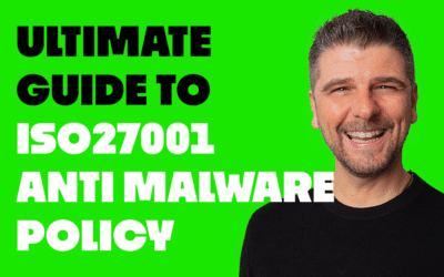 ISO 27001 Protection Against Malware Policy: Ultimate Guide