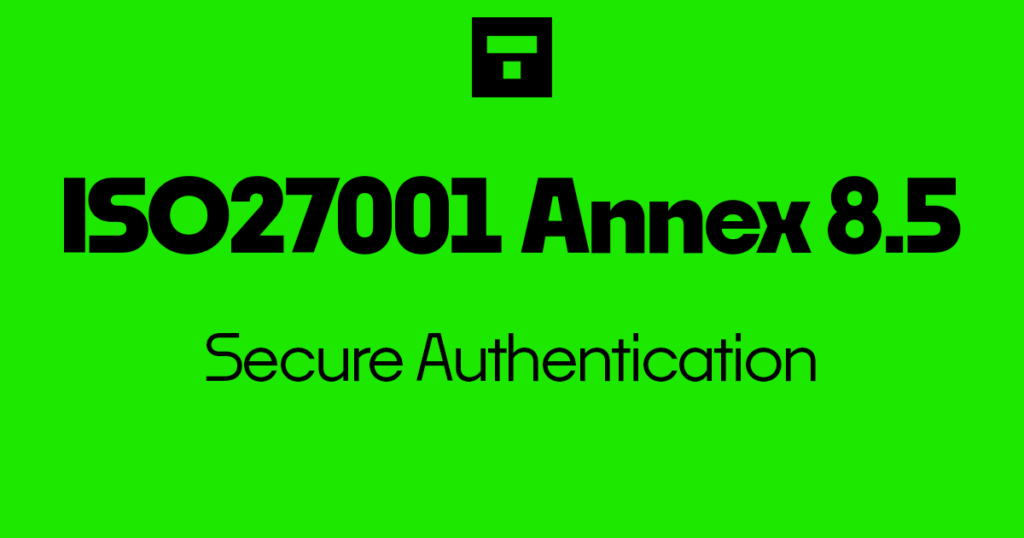 ISO 27001-2022 Annex A 8.5 Secure Authentication