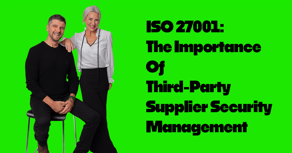 ISO 27001 The Importance Of Third-Party Supplier Security Management