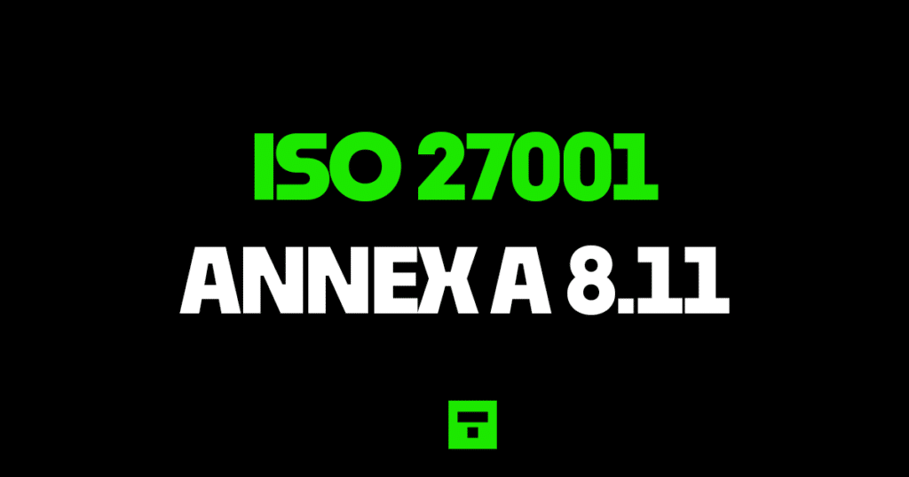 ISO27001 Annex A 8.11
