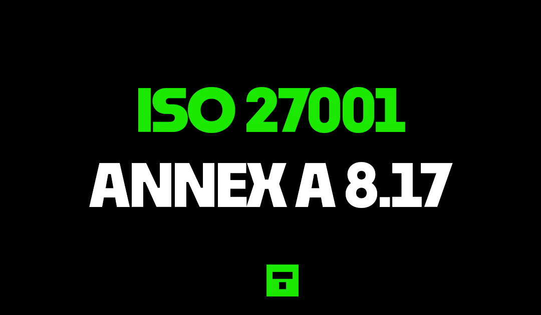 ISO27001 Annex A 8.17 Clock Synchronisation