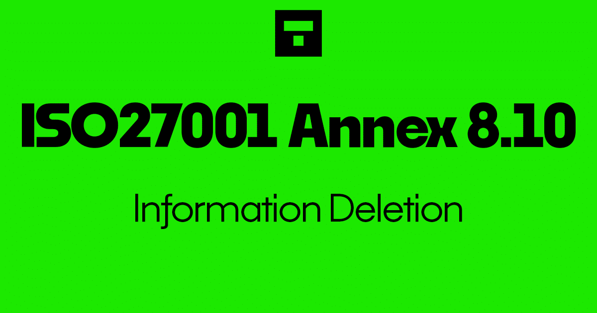 ISO 27001-2022 Annex A 8.10 Information Deletion