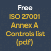 ISO 27001 Annex A Controls List [+ free excel and pdf downloads]