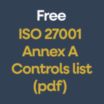 ISO 27001 Annex A Controls List [+ free excel and pdf downloads]