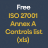 ISO 27001 Annex A Controls List [+ free excel and pdf downloads]