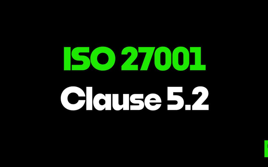 ISO 27001 Clause 5.2 Policy