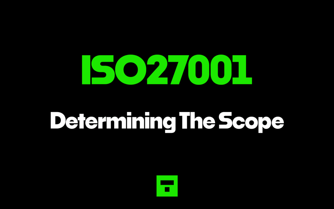 ISO27001 Determining The Scope