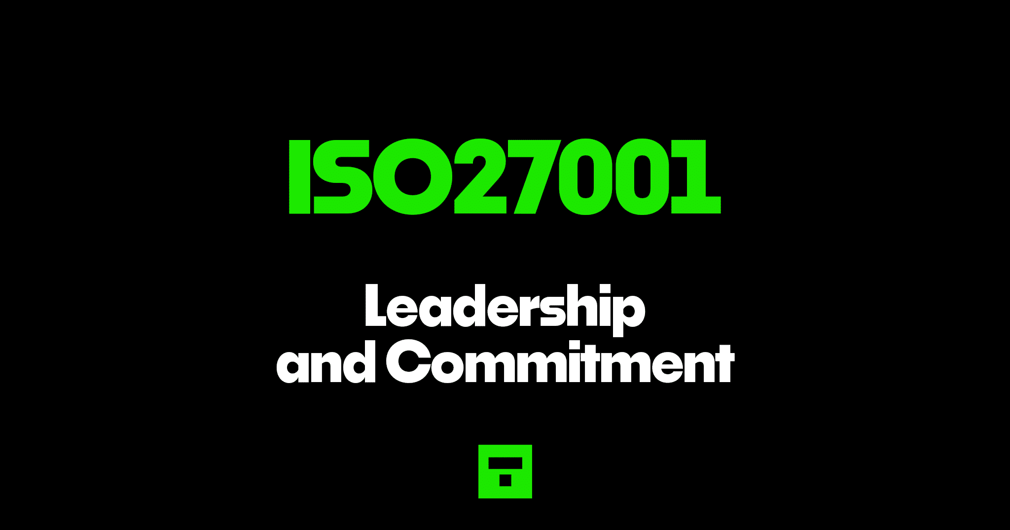 ISO27001 Leadership and Commitment