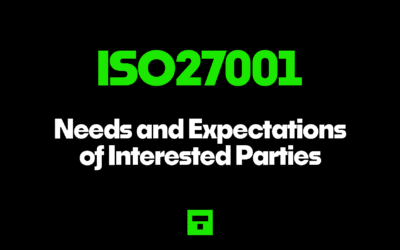ISO27001 Needs and Expectations of Interested Parties