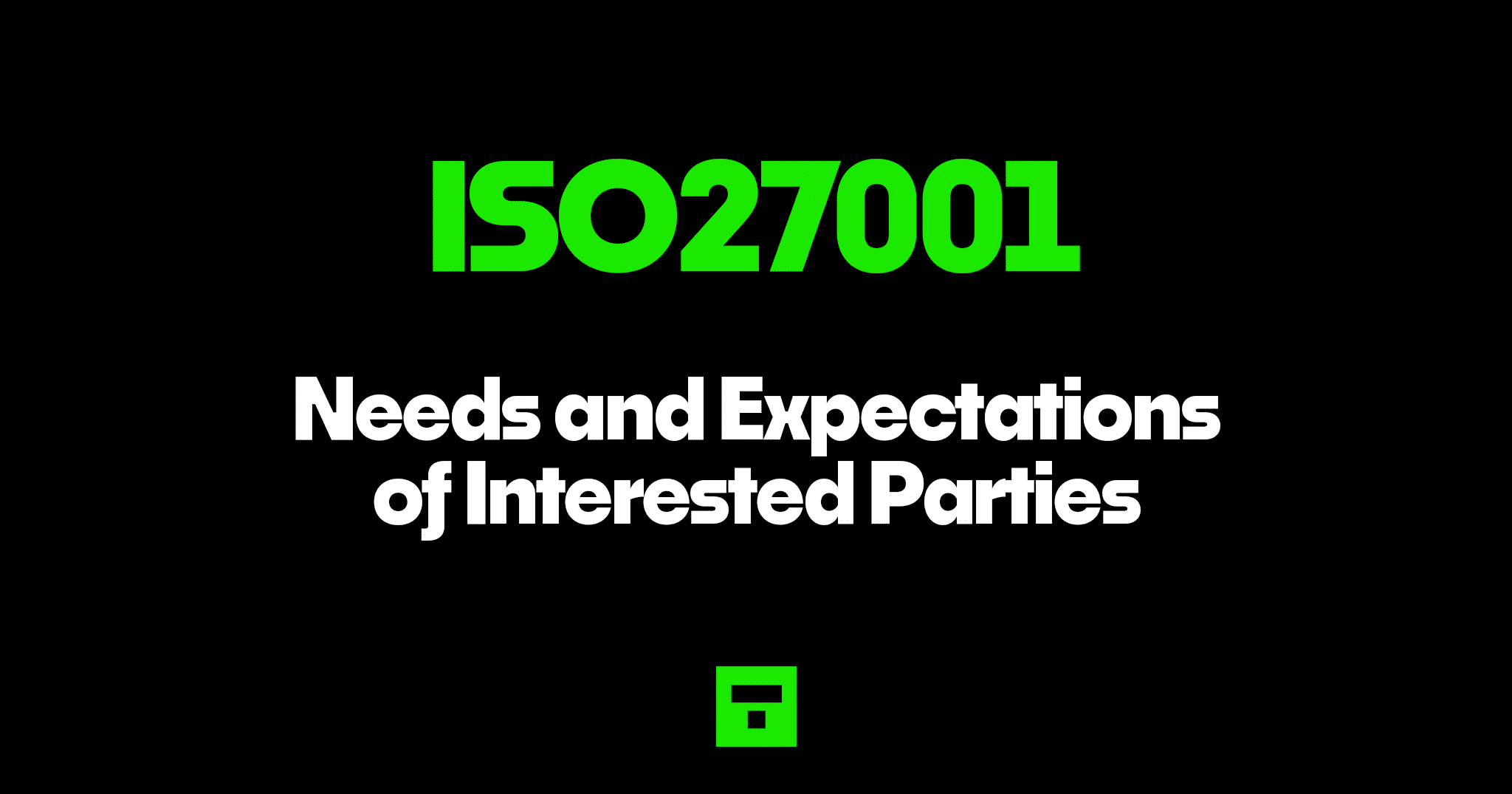 ISO27001 Needs and Expectations of Interested Parties