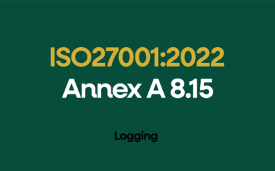 ISO 27001:2022 Annex A 8.15 Logging Explained