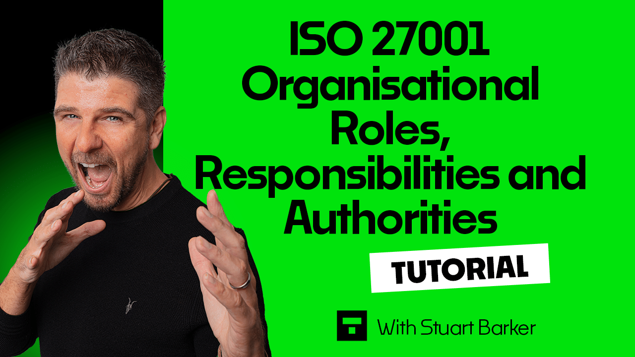 ISO 27001 Organisational Roles, Responsibilities and Authorities Tutorial