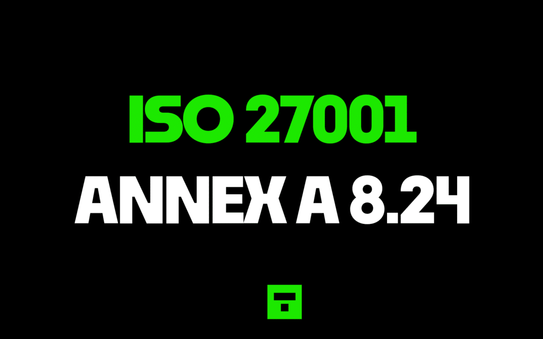 ISO27001 Annex A 8.24