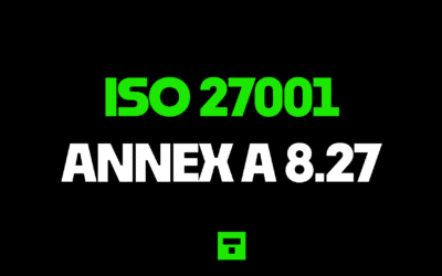 ISO27001 Annex A 8.27 Secure Systems Architecture and Engineering Principles