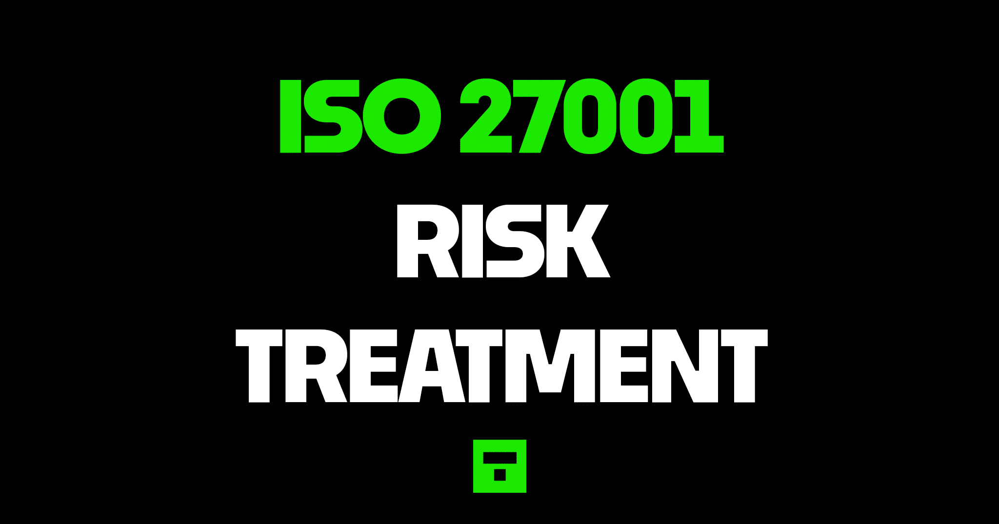 ISO27001 Risk Treatment