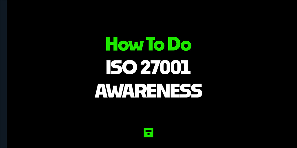How to do ISO 27001 Awareness