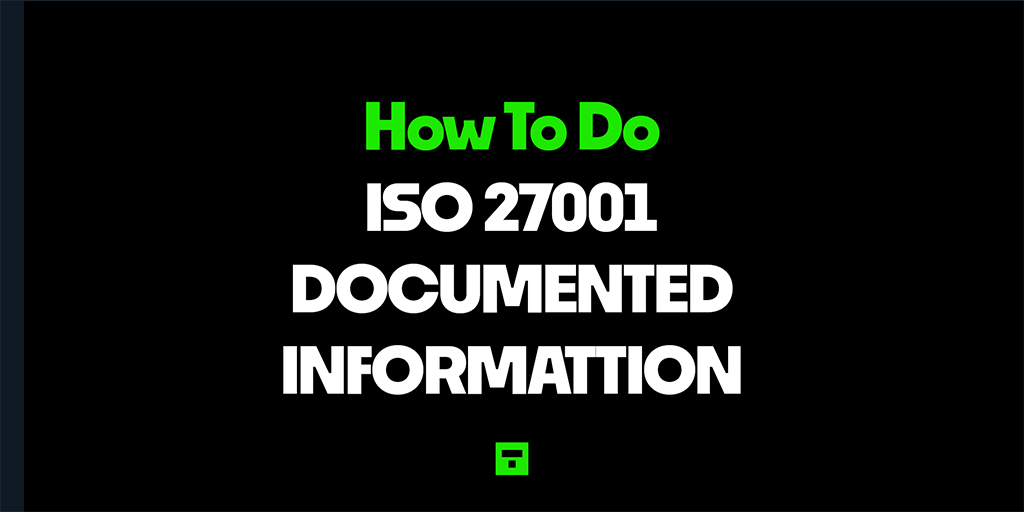 How to do ISO 27001 Documented Information