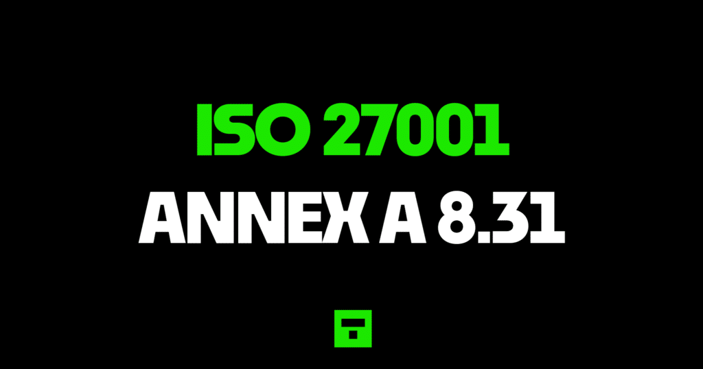 ISO27001 Annex A 8.31