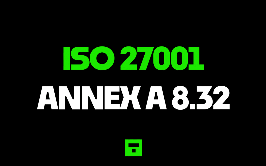 ISO27001 Annex A 8.32