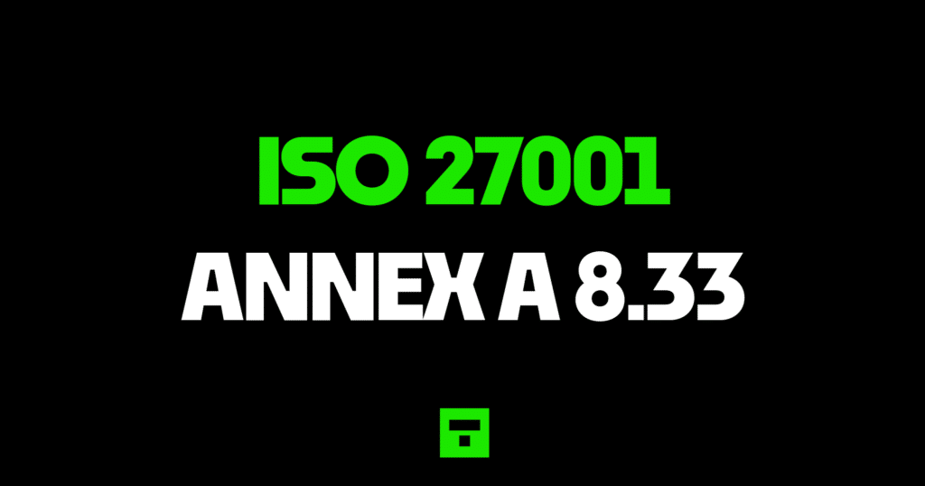ISO27001 Annex A 8.33