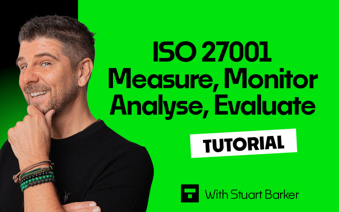 ISO 27001 Monitoring, Measurement, Analysis and Evaluation | Beginner’s Guide