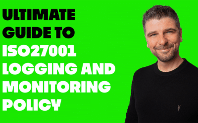ISO 27001 Logging and Monitoring Policy: the ultimate guide