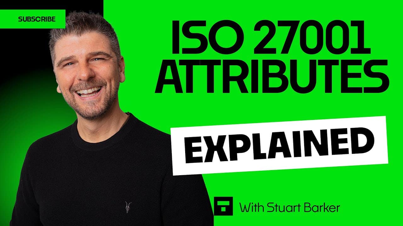ISO 27001:2022 Attributes Explained