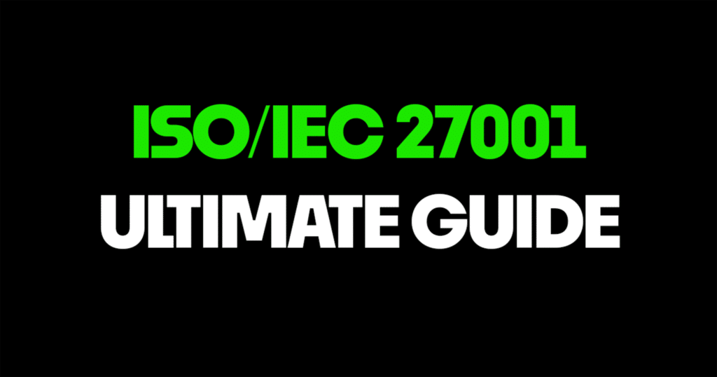 ISO:IEC 27001 Ultimate Guide