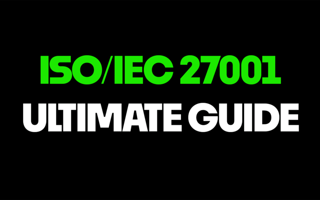 ISO:IEC 27001 Ultimate Guide