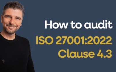 How to audit ISO 27001 Clause 4.3 –  Determining The Scope Of The Information Security Management System (ISMS)