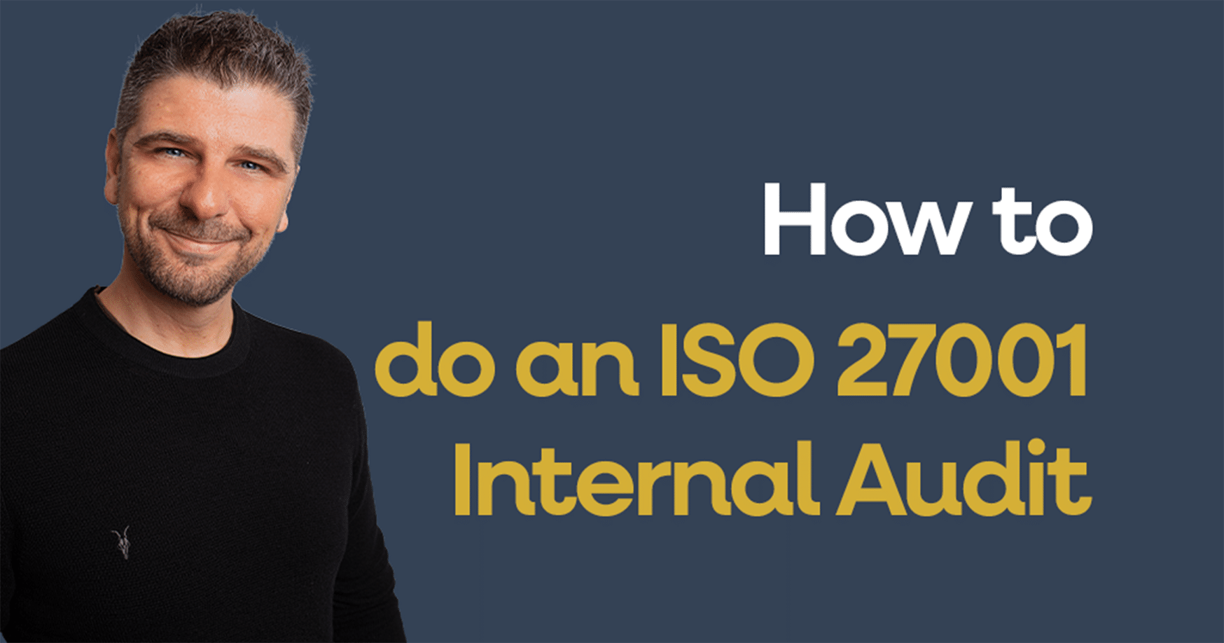 How to do an ISO 27001 Internal Audit