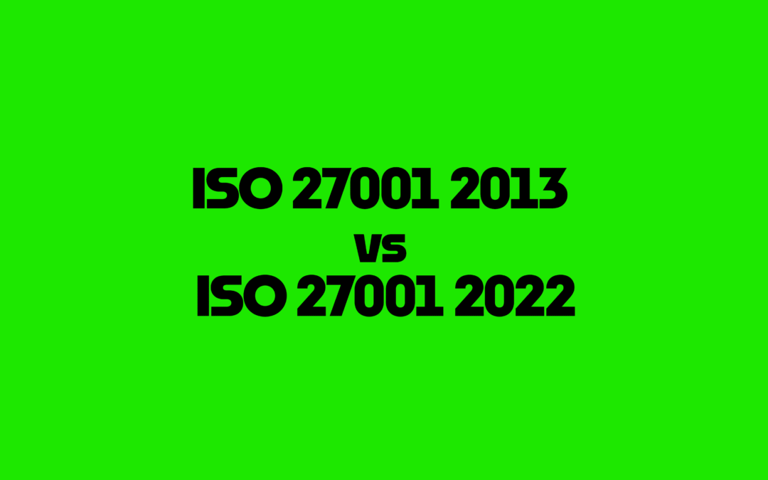ISO27001 2013 vs ISO27001 2022