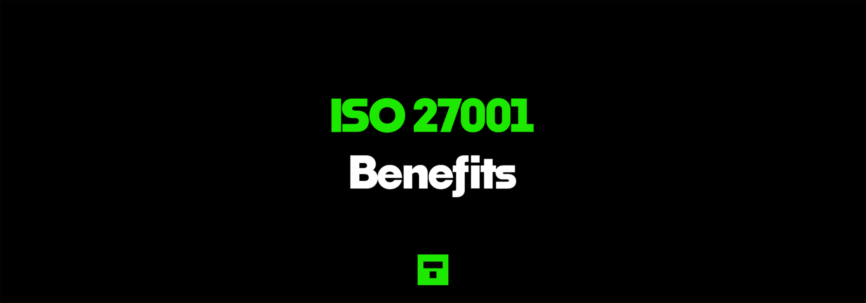 ISO 27001 Benefits