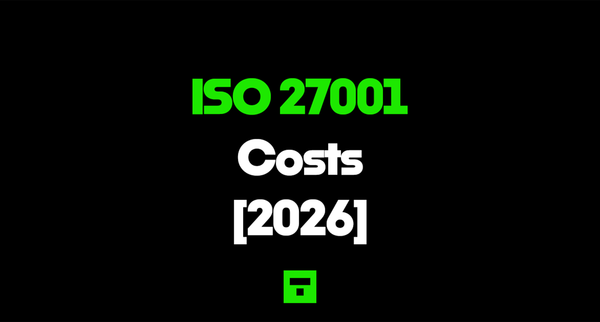 ISO 27001 Costs - 2026