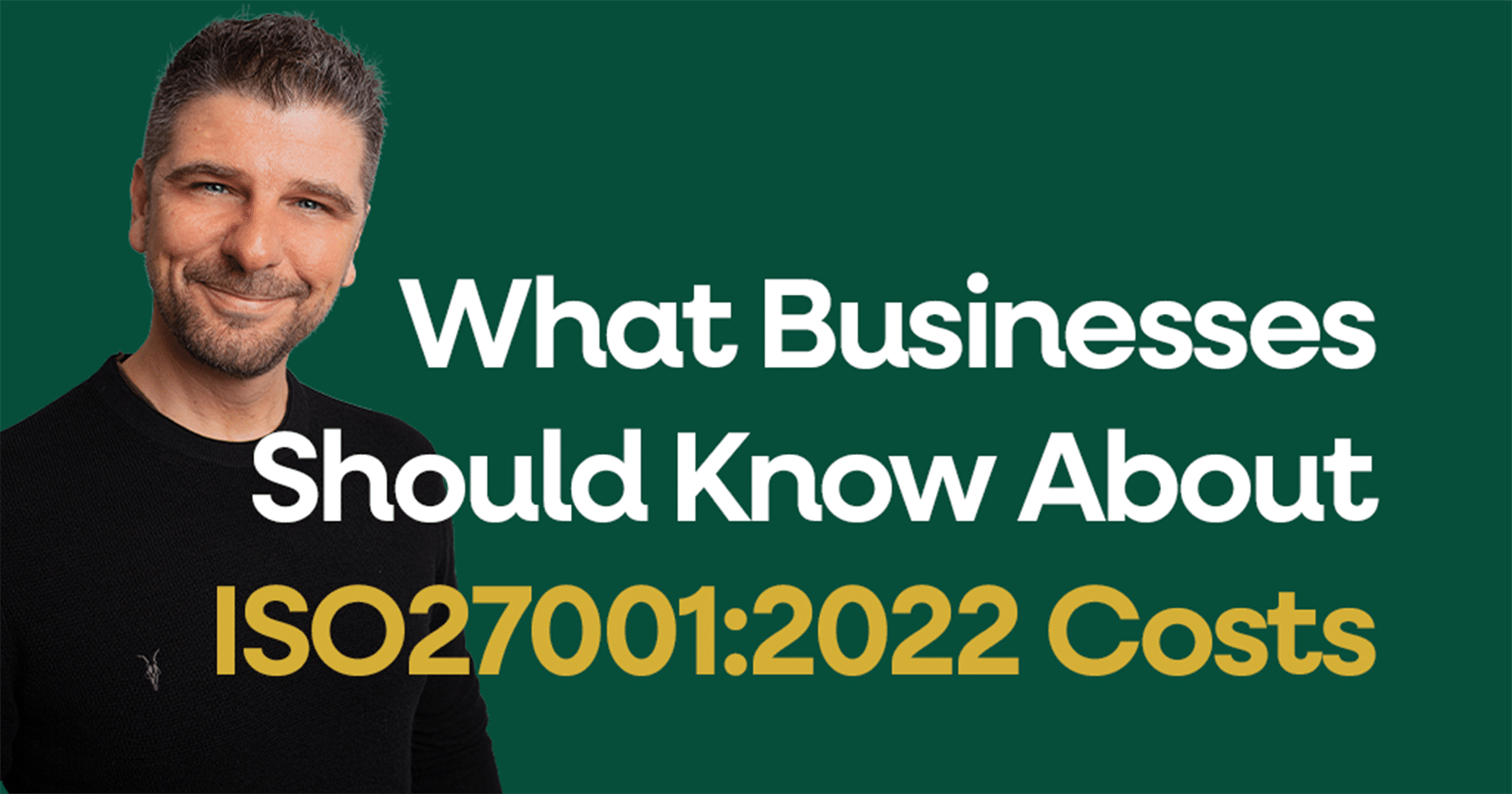 What businesses should know about ISO 27001 costs