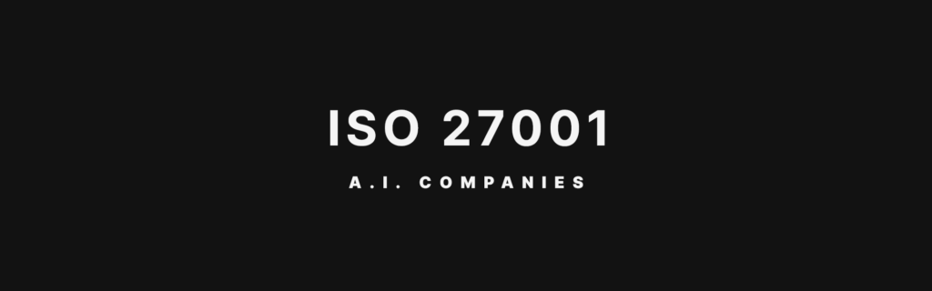 ISO 27001 for AI Companies