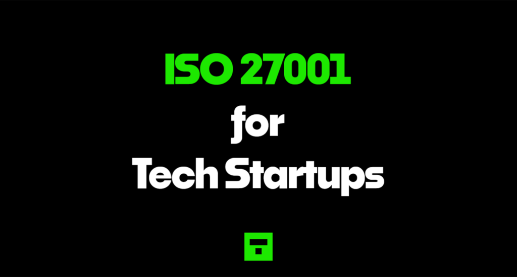 ISO 27001 for Tech Startups