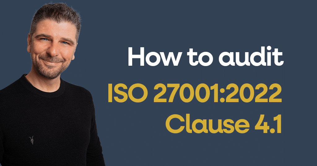 How to audit ISO 27001 Clause 4.1