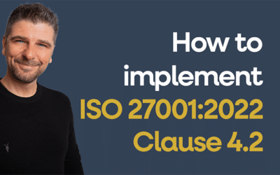 How to implement ISO 27001 Clause 4.2 – Understanding the needs and expectations of interested parties