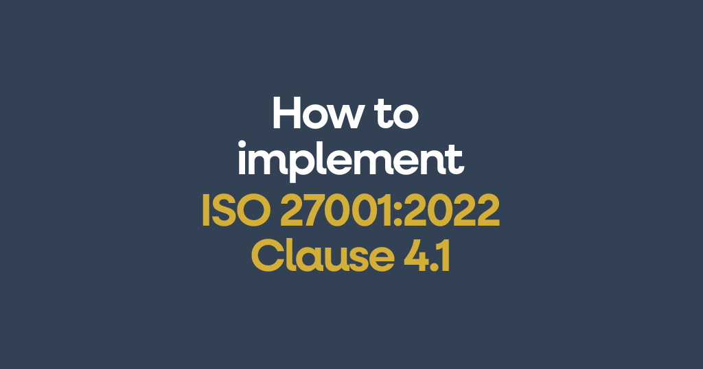 How to implement ISO 27001 Clause 4.1