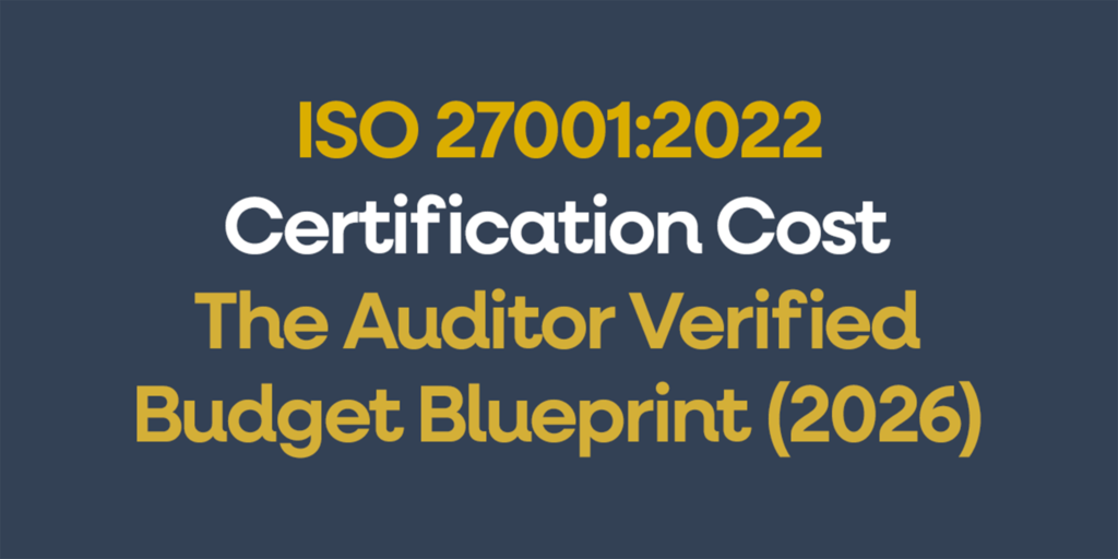 ISO 27001 Certification Cost - the auditor verfied budget blueprint (2026)