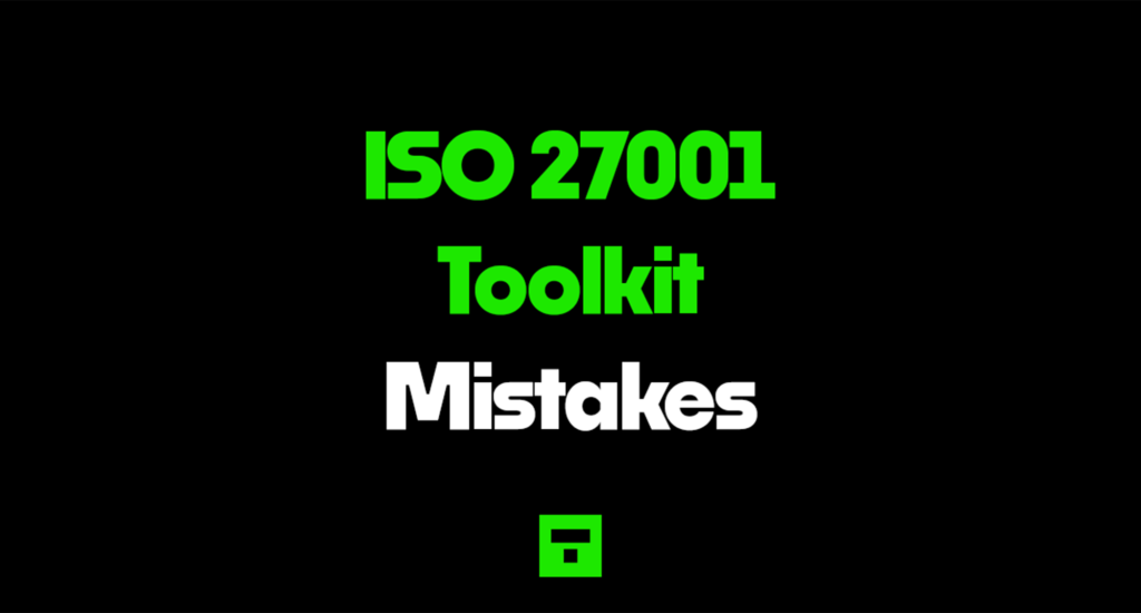 ISO 27001 Toolkit Mistakes 2026