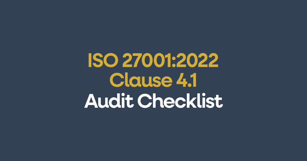ISO 27001 clause 4.1 audit checklist